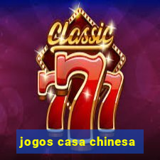 jogos casa chinesa